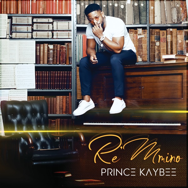 Prince Kaybee Re Mmino Album