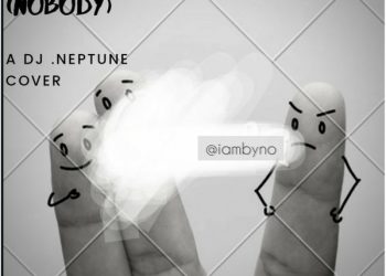 Byno Nobody (DJ Neptune Refix)