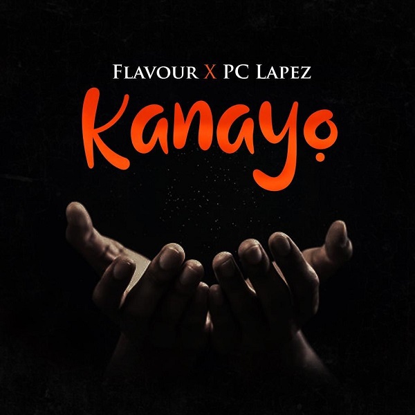 Flavour ft. PC Lapez – Kanayo