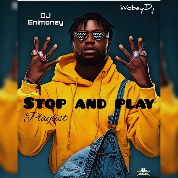DJ Enimoney Stop and Play Mix