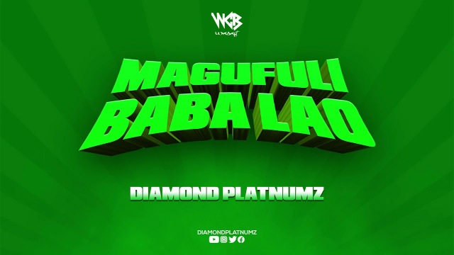 Diamond Platnumz Magufuli Baba Lao