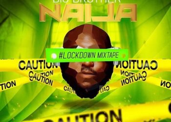 DJ Big N Big Brother Naija 2020 Lockdown Mixape