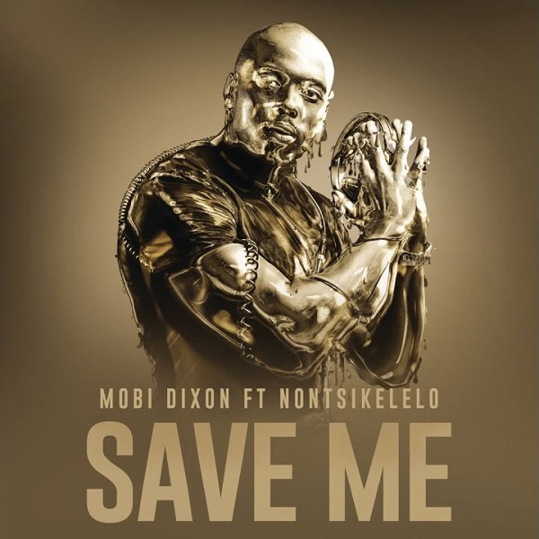 Mobi Dixon - Save Me ft. Nontsikelelo