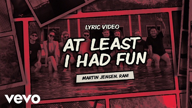 Martin Jensen, Rani At Least I Had Fun (lyric Video)