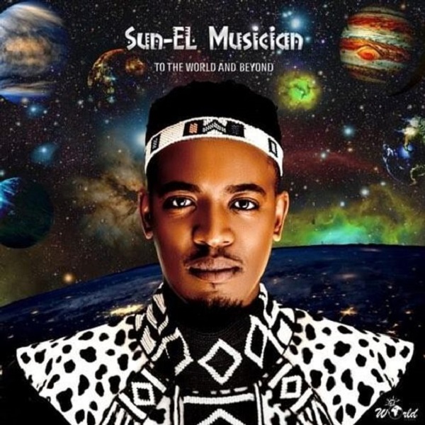 Sun El Musician To The World & Beyond