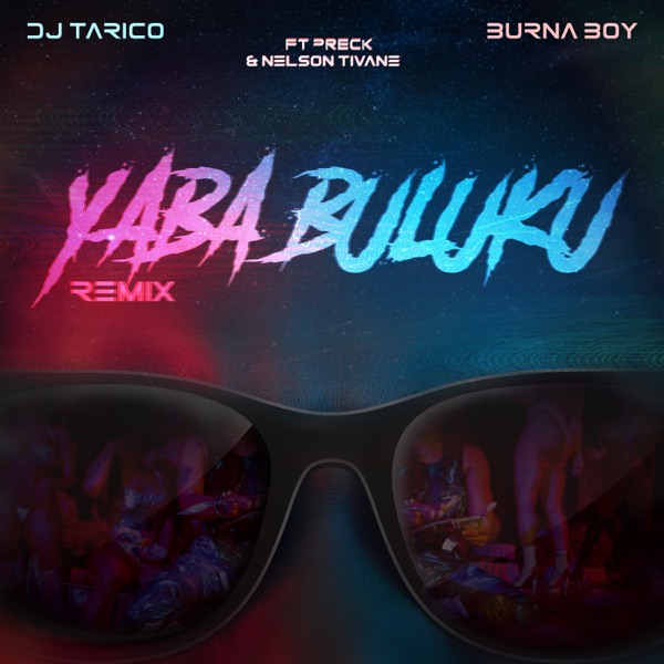 DJ Tarico ft Burna Boy Yaba Buluku Remix