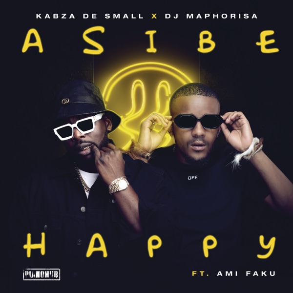 Kabza De Small DJ Maphorisa Asibe Happy
