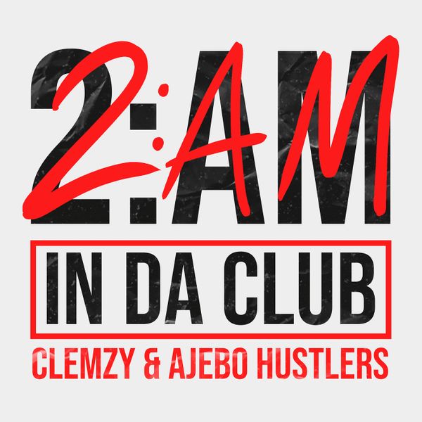 Clemzy 2AM In Da Club