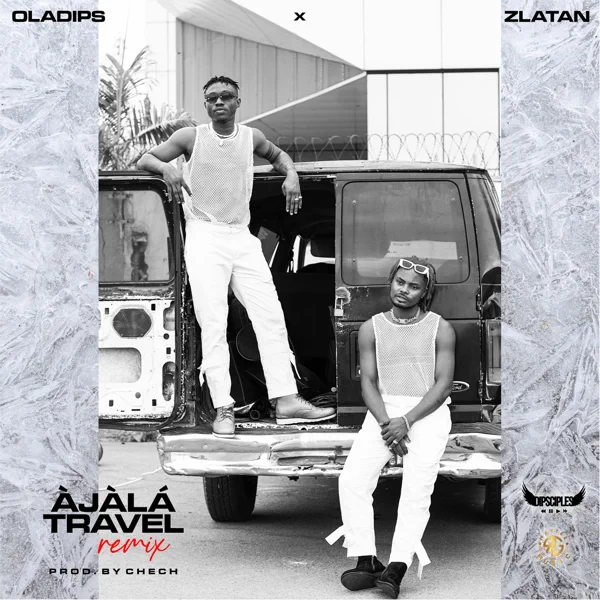 Oladips Ajala Travel Remix